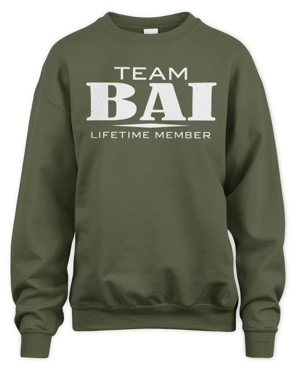 BAI BL62-K4-128 - Personalized “Team NAME Lifetime Member” - Unisex Sweatshirt - Military Green