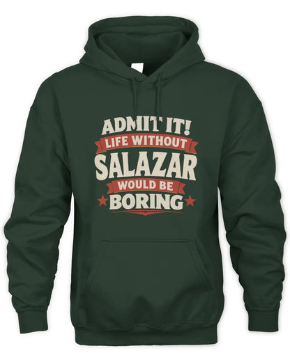 SALAZAR P4 KT003 Personalized Funny Quote Apparel “Life Without NAME Would Be Boring” - Unisex Hoodie - Forest Green