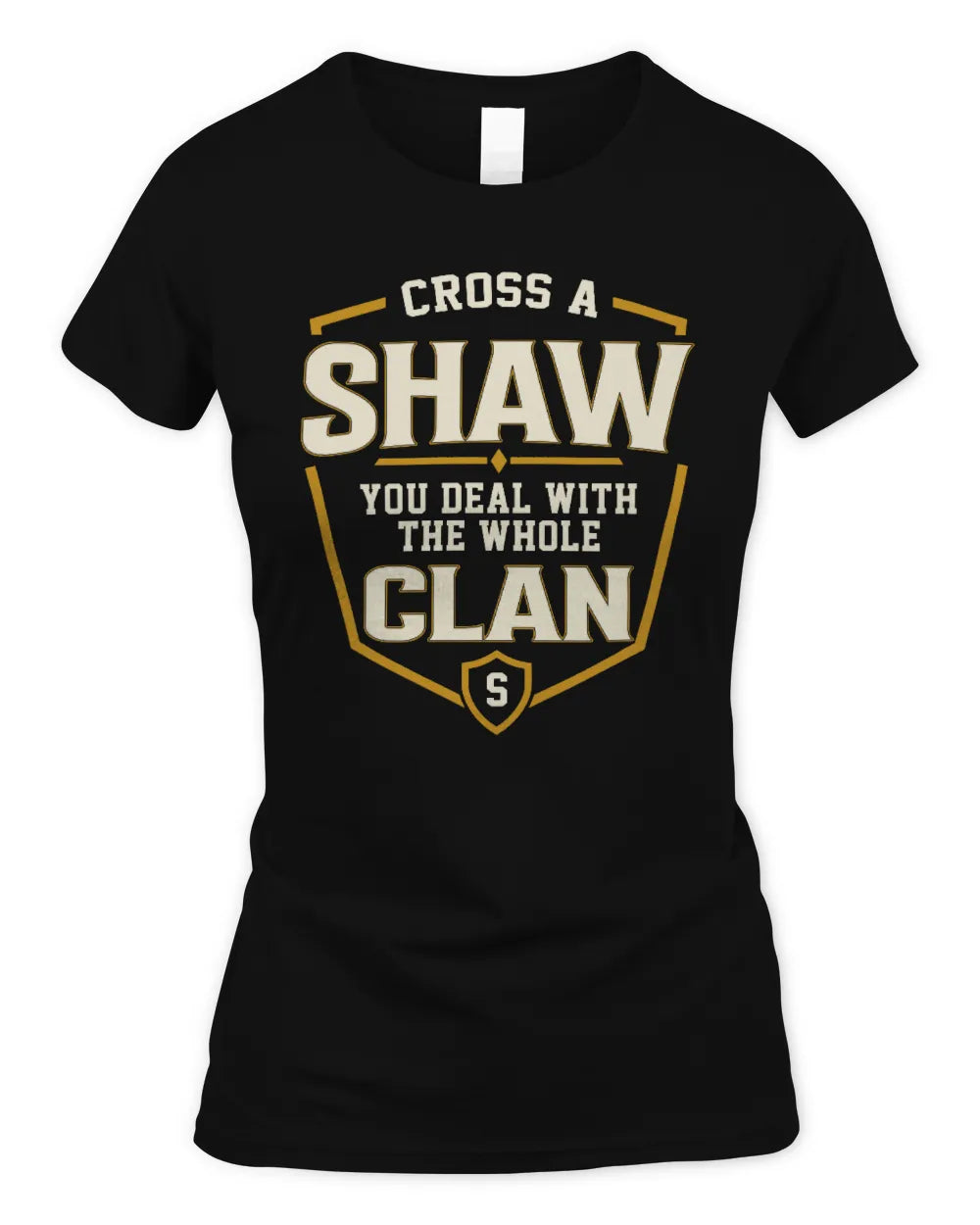 SHAW NT1-K008 Cross A/An NAME, You Deal With the Whole Clan | Personalized Vintage T-Shirt - Women's Standard T-Shirt - Black