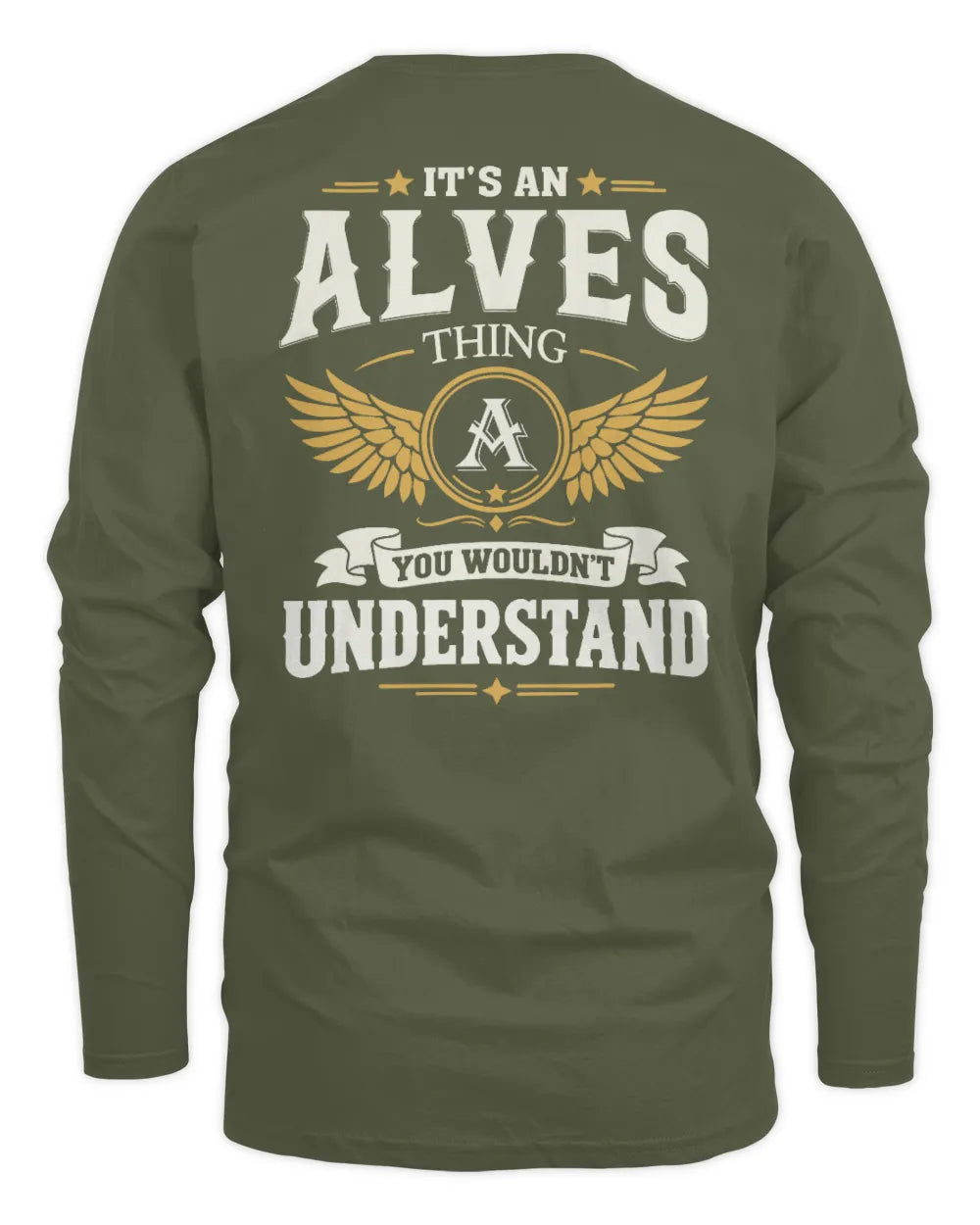 ALVES KT06-M008 It’s a [NAME] Thing – You Wouldn’t Understand | Personalized Vintage T-Shirt - Men's Long Sleeved T-Shirt - Military Green