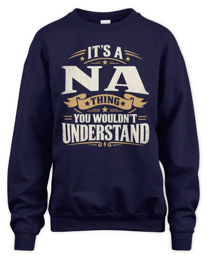 NA P08 TH51 - Personalized “It’s a/an [NAME] Thing – You Wouldn’t Understand” Shirt - Unisex Sweatshirt - Navy