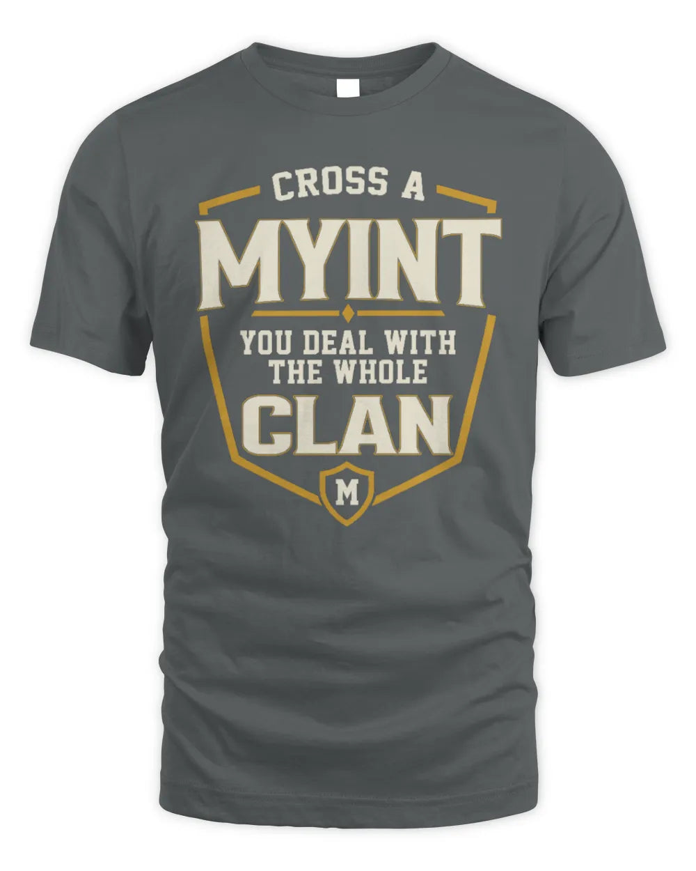 MYINT NT1-K008 Cross A/An NAME, You Deal With the Whole Clan | Personalized Vintage T-Shirt - Unisex Standard T-Shirt - Charcoal