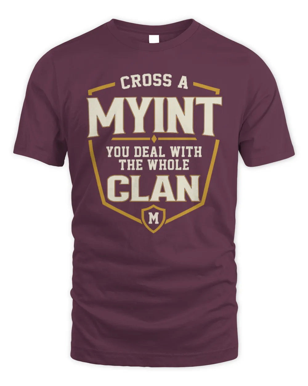 MYINT NT1-K008 Cross A/An NAME, You Deal With the Whole Clan | Personalized Vintage T-Shirt - Unisex Standard T-Shirt - Maroon