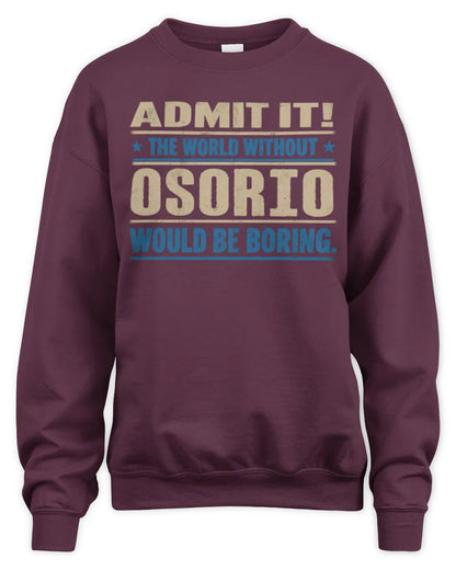 OSORIO TP68-K2-968 – Personalized Funny Quote Apparel “The World Without NAME Would Be Boring” - Unisex Sweatshirt - Maroon