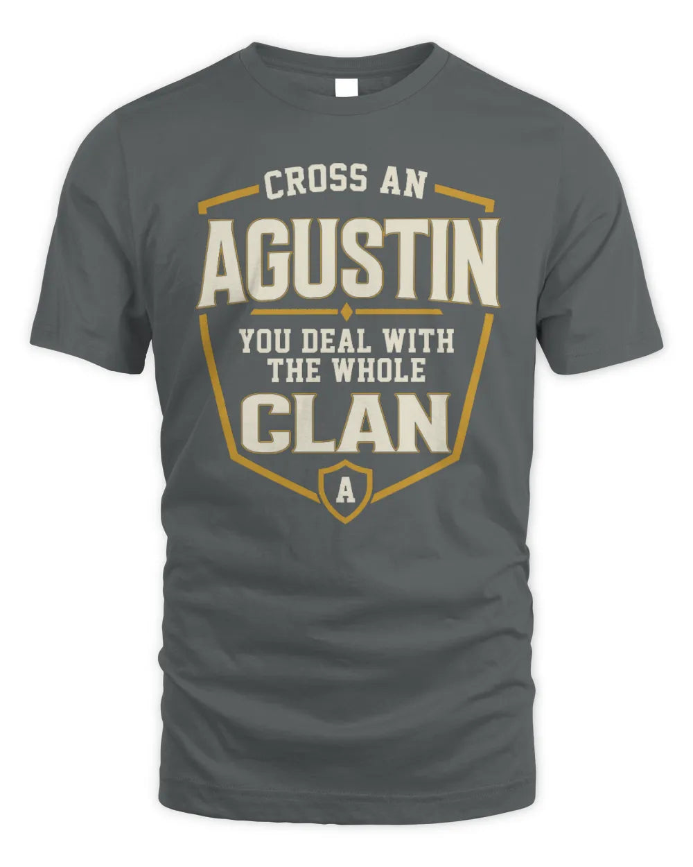 AGUSTIN NT1-K008 Cross A/An NAME, You Deal With the Whole Clan | Personalized Vintage T-Shirt - Unisex Standard T-Shirt - Charcoal