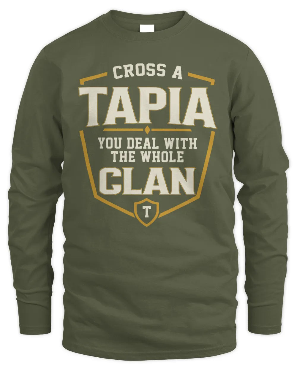 TAPIA NT1-K008 Cross A/An NAME, You Deal With the Whole Clan | Personalized Vintage T-Shirt - Men's Long Sleeved T-Shirt - Military Green