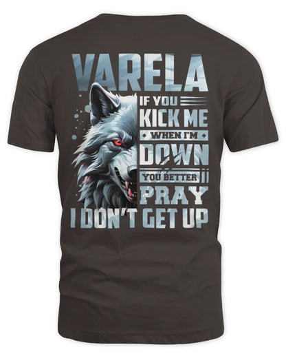 VARELA AP62-K4-666 - Personalized Fierce Wolf Quote Apparel “If You Kick Me When I’m Down, You Better Pray I Don’t Get Up” - Unisex Standard T-Shirt - Dark Chocolate