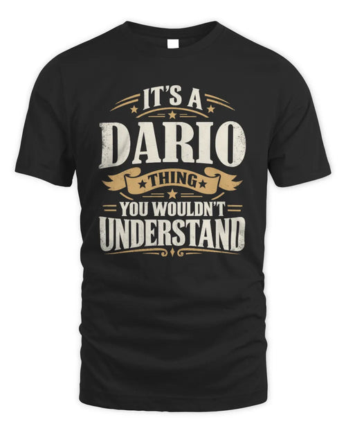 DARIO P08 TH51 - Personalized “It’s a/an [NAME] Thing – You Wouldn’t Understand” Shirt - Unisex Standard T-Shirt - Black