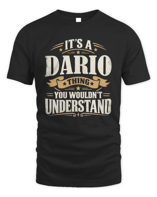 DARIO P08 TH51 - Personalized “It’s a/an [NAME] Thing – You Wouldn’t Understand” Shirt