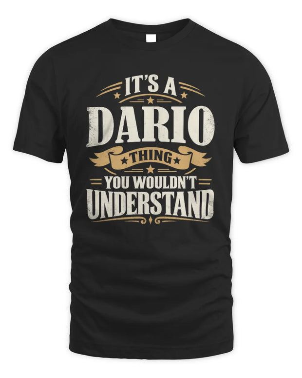 DARIO P08 TH51 - Personalized “It’s a/an [NAME] Thing – You Wouldn’t Understand” Shirt