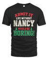 NANCY P5 TH08 Christmas T-Shirt – “Life Without NAME Would Be Boring”