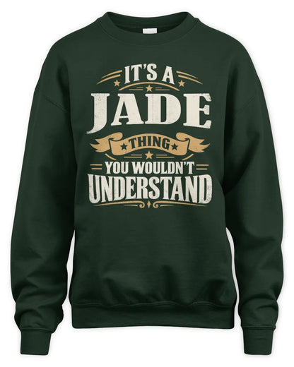 JADE P08 TH51 - Personalized “It’s a/an [NAME] Thing – You Wouldn’t Understand” Shirt - Unisex Sweatshirt - Forest Green