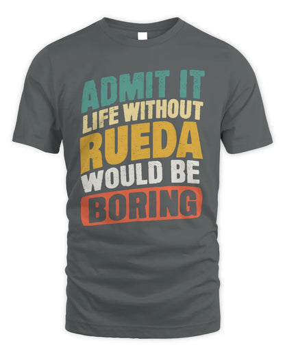 RUEDA TP88-K4-229
Personalized Funny Quote Apparel “Life Without NAME Would Be Boring” - Unisex Standard T-Shirt - Charcoal