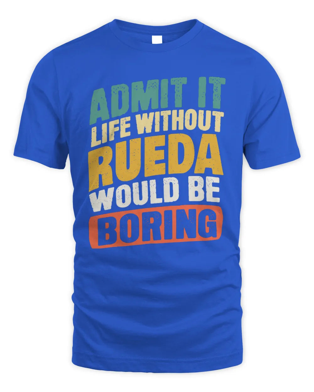 RUEDA TP88-K4-229
Personalized Funny Quote Apparel “Life Without NAME Would Be Boring” - Unisex Standard T-Shirt - Royal