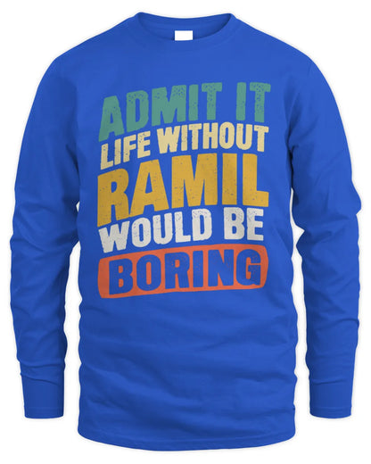RAMIL TP88-K4-229
Personalized Funny Quote Apparel “Life Without NAME Would Be Boring” - Men's Long Sleeved T-Shirt - Royal