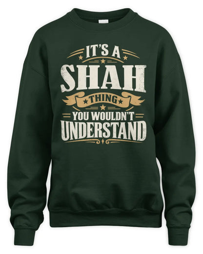 SHAH P08 TH51 - Personalized “It’s a/an [NAME] Thing – You Wouldn’t Understand” Shirt - Unisex Sweatshirt - Forest Green