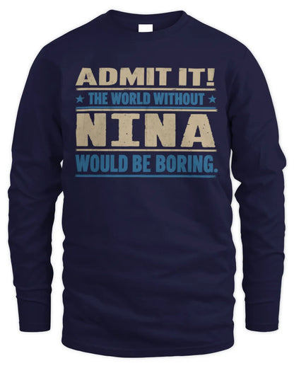 NINA TP68-K2-968 – Personalized Funny Quote Apparel “The World Without NAME Would Be Boring” - Men's Long Sleeved T-Shirt - Navy