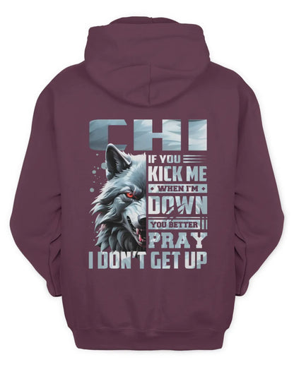 CHI AP62-K4-666 - Personalized Fierce Wolf Quote Apparel “If You Kick Me When I’m Down, You Better Pray I Don’t Get Up” - Unisex Hoodie - Maroon