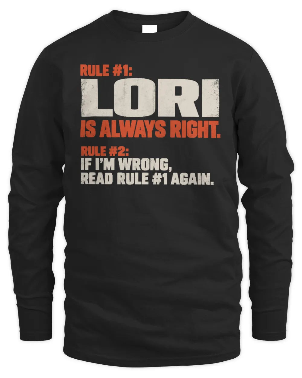 LORI NP1-H006 - Always Right Personalized Name T-Shirt – Funny Custom Name Shirt - Men's Long Sleeved T-Shirt - Black
