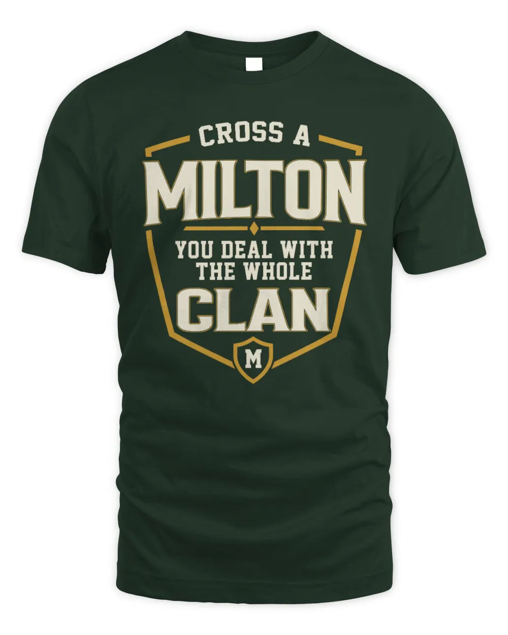 MILTON NT1-K008 Cross A/An NAME, You Deal With the Whole Clan | Personalized Vintage T-Shirt - Unisex Standard T-Shirt - Forest Green