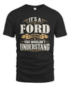 FORD P08 TH51 - Personalized “It’s a/an [NAME] Thing – You Wouldn’t Understand” Shirt