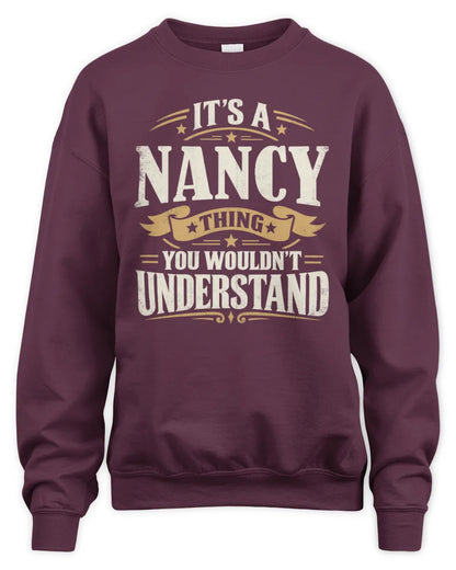 NANCY P08 TH51 - Personalized “It’s a/an [NAME] Thing – You Wouldn’t Understand” Shirt - Unisex Sweatshirt - Maroon