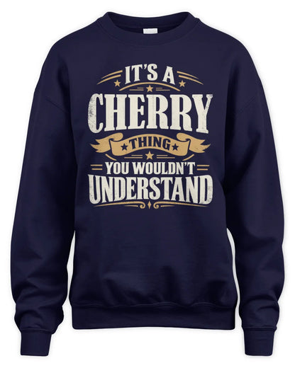 CHERRY P08 TH51 - Personalized “It’s a/an [NAME] Thing – You Wouldn’t Understand” Shirt - Unisex Sweatshirt - Navy