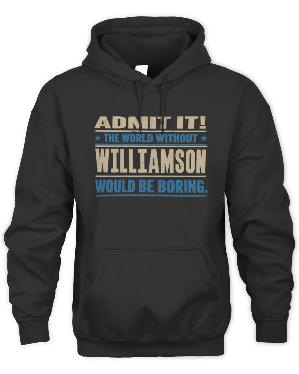WILLIAMSON TP68-K2-968 – Personalized Funny Quote Apparel “The World Without NAME Would Be Boring” - Unisex Hoodie - Black