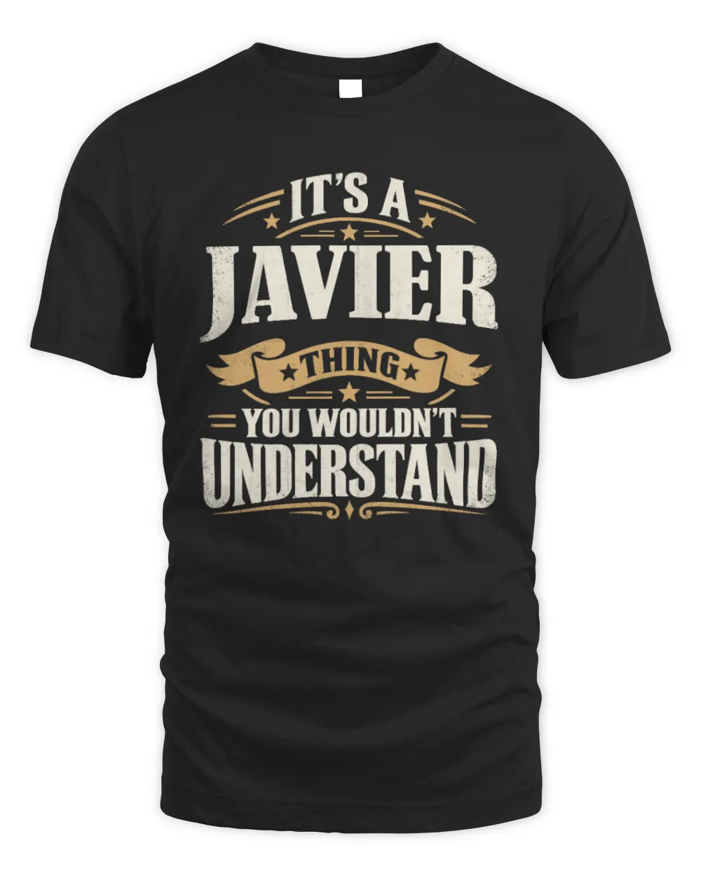 JAVIER P08 TH51 - Personalized “It’s a/an [NAME] Thing – You Wouldn’t Understand” Shirt - Unisex Standard T-Shirt - Black