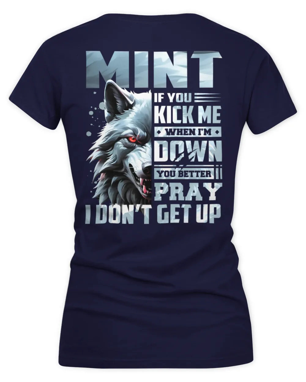 MINT AP62-K4-666 - Personalized Fierce Wolf Quote Apparel “If You Kick Me When I’m Down, You Better Pray I Don’t Get Up” - Women's V-Neck T-Shirt - Navy