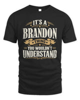 BRANDON P08 TH51 - Personalized “It’s a/an [NAME] Thing – You Wouldn’t Understand” Shirt - Unisex Standard T-Shirt - Black
