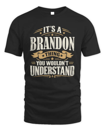 BRANDON P08 TH51 - Personalized “It’s a/an [NAME] Thing – You Wouldn’t Understand” Shirt - Unisex Standard T-Shirt - Black