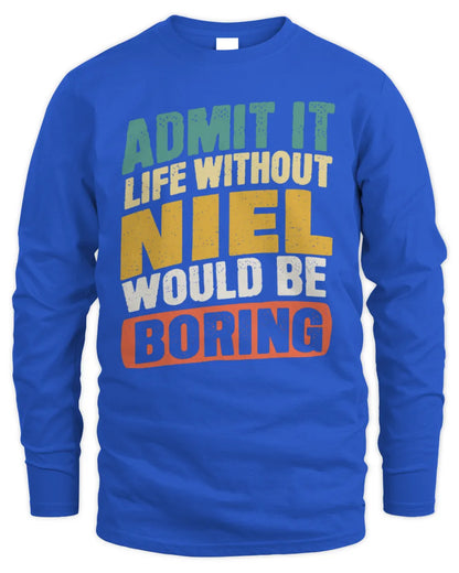 NIEL TP88-K4-229
Personalized Funny Quote Apparel “Life Without NAME Would Be Boring” - Men's Long Sleeved T-Shirt - Royal