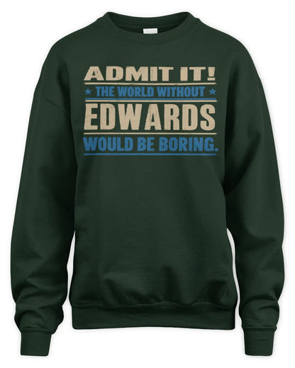 EDWARDS TP68-K2-968 – Personalized Funny Quote Apparel “The World Without NAME Would Be Boring” - Unisex Sweatshirt - Forest Green