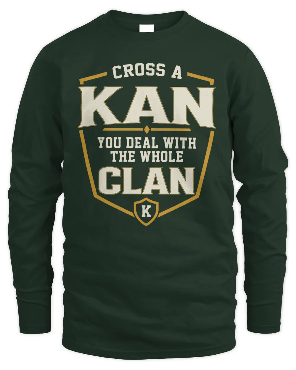 KAN NT1-K008 Cross A/An NAME, You Deal With the Whole Clan | Personalized Vintage T-Shirt - Men's Long Sleeved T-Shirt - Forest Green