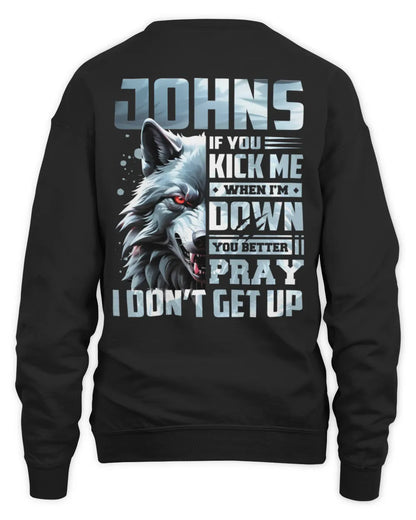 JOHNS AP62-K4-666 - Personalized Fierce Wolf Quote Apparel “If You Kick Me When I’m Down, You Better Pray I Don’t Get Up” - Unisex Sweatshirt - Black