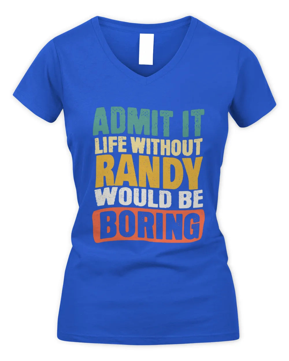 RANDY TP86-K3-229 Personalized Funny Quote Apparel “Life Without NAME Would Be Boring” - Women's V-Neck T-Shirt - Royal