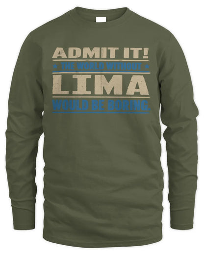 LIMA TP68-K2-968 – Personalized Funny Quote Apparel “The World Without NAME Would Be Boring” - Men's Long Sleeved T-Shirt - Military Green
