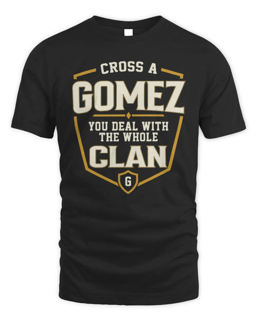 GOMEZ NT1-K008 Cross A/An NAME, You Deal With the Whole Clan | Personalized Vintage T-Shirt