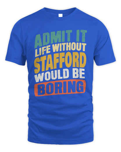 STAFFORD TP88-K4-229
Personalized Funny Quote Apparel “Life Without NAME Would Be Boring” - Unisex Standard T-Shirt - Royal