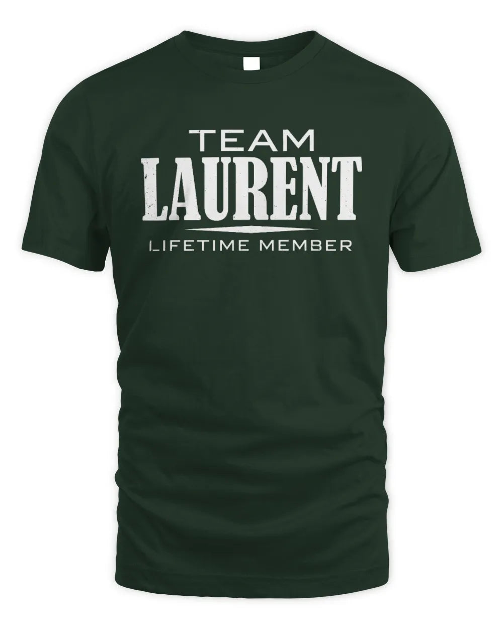 LAURENT BL62-K4-128 - Personalized “Team NAME Lifetime Member” - Unisex Standard T-Shirt - Forest Green