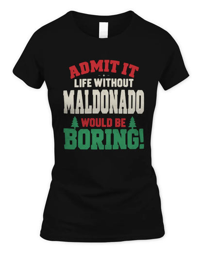 MALDONADO P5 TH08 Christmas T-Shirt – “Life Without NAME Would Be Boring” - Women's Standard T-Shirt - Black