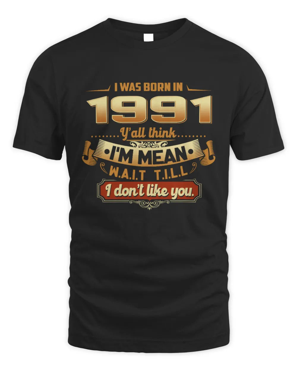 1991 HH89-K2 – Funny Birth Year Attitude Quote T-Shirt - Unisex Standard T-Shirt - Black