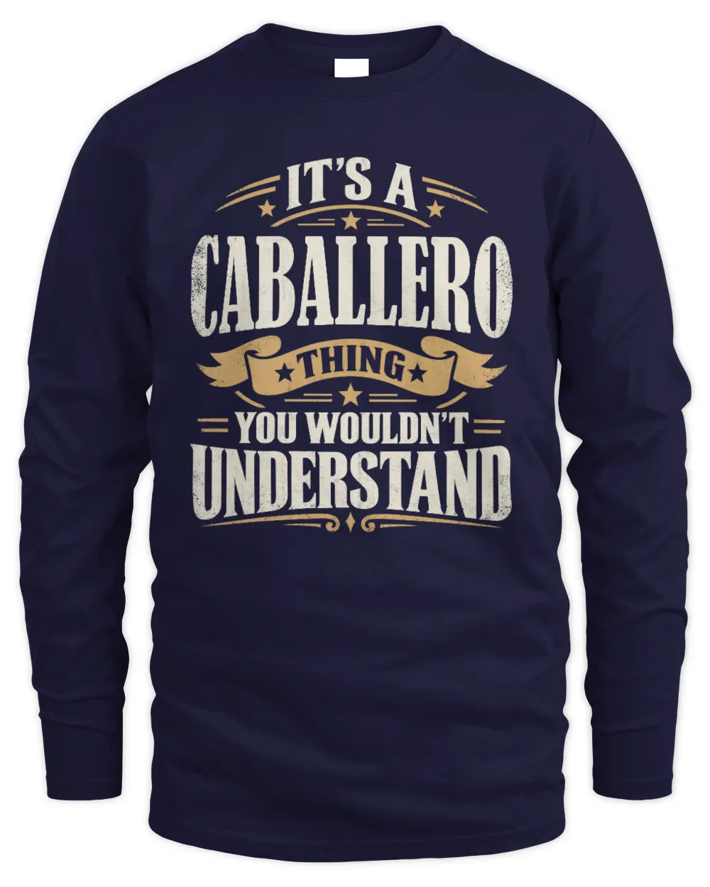 CABALLERO P08 TH51 - Personalized “It’s a/an [NAME] Thing – You Wouldn’t Understand” Shirt - Men's Long Sleeved T-Shirt - Navy