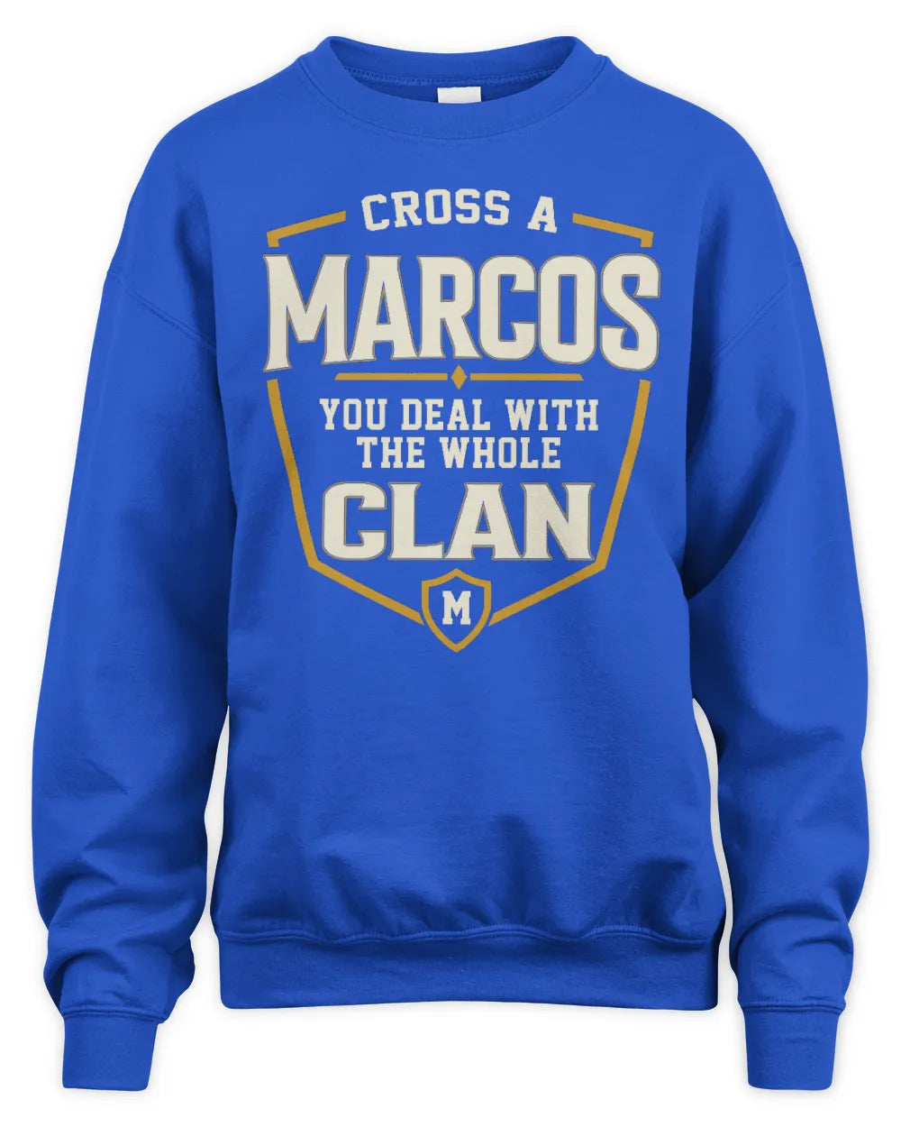 MARCOS NT1-K008 Cross A/An NAME, You Deal With the Whole Clan | Personalized Vintage T-Shirt - Unisex Sweatshirt - Royal