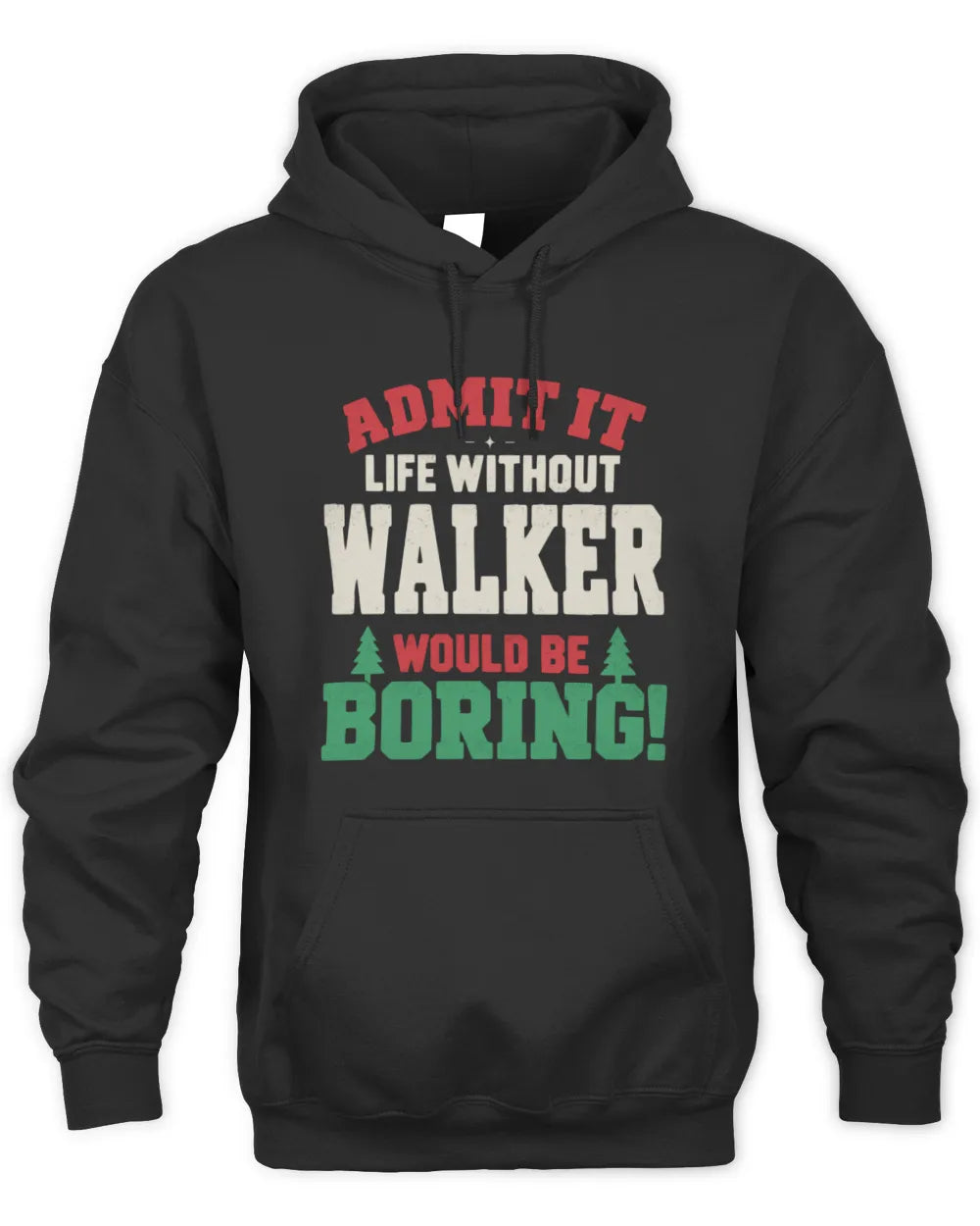 WALKER P5 TH08 Christmas T-Shirt – “Life Without NAME Would Be Boring” - Unisex Hoodie - Black