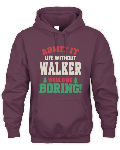 WALKER P5 TH08 Christmas T-Shirt – “Life Without NAME Would Be Boring” - Unisex Hoodie - Maroon