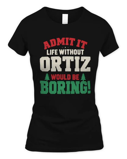 ORTIZ P5 TH08 Christmas T-Shirt – “Life Without NAME Would Be Boring” - Women's Standard T-Shirt - Black