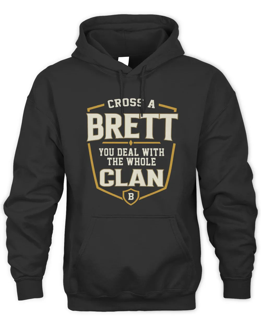 BRETT NT1-K008 Cross A/An NAME, You Deal With the Whole Clan | Personalized Vintage T-Shirt - Unisex Hoodie - Black