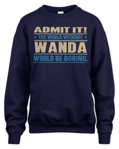 WANDA TP68-K2-968 – Personalized Funny Quote Apparel “The World Without NAME Would Be Boring” - Unisex Sweatshirt - Navy